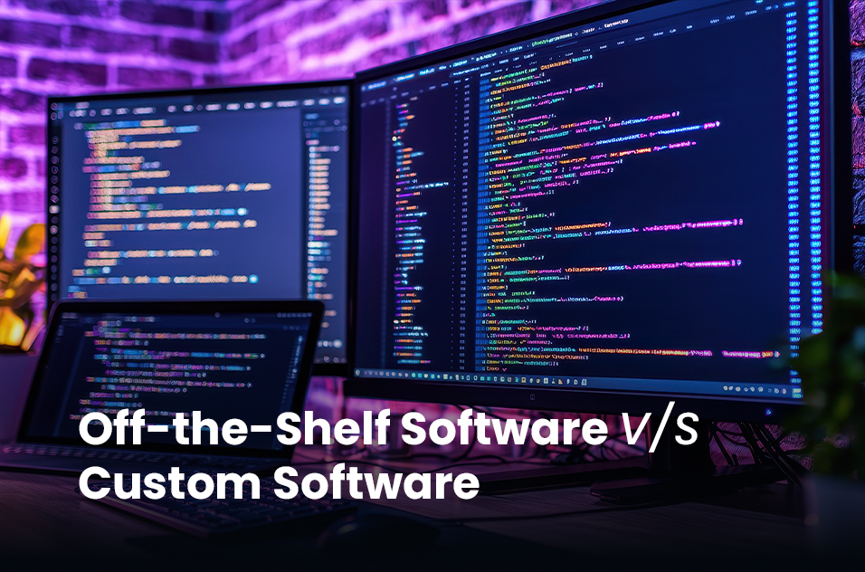 Off-the-Shelf Software vs Custom Software