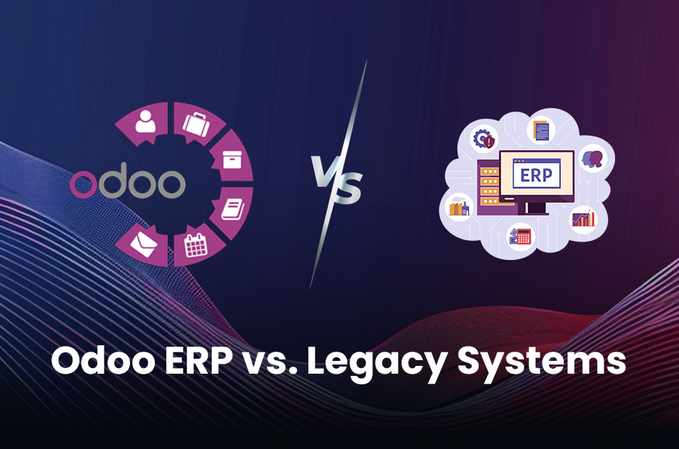 Odoo ERP vs. Legacy Systems: Which Drives Faster Digital Transformation?